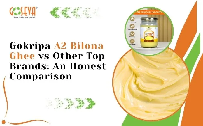 🥇 Gokripa A2 Bilona Ghee vs Other Top Brands: An Honest Comparison